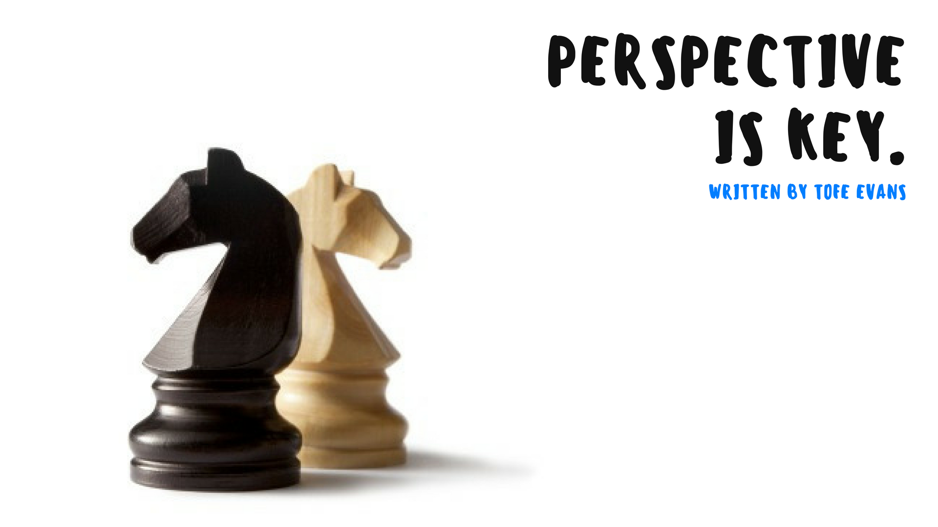 PERSPECTIVE IS KEY. - Thrive Global