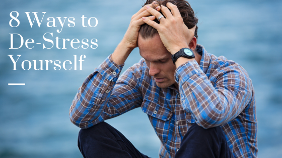 8 Ways to De-Stress Yourself