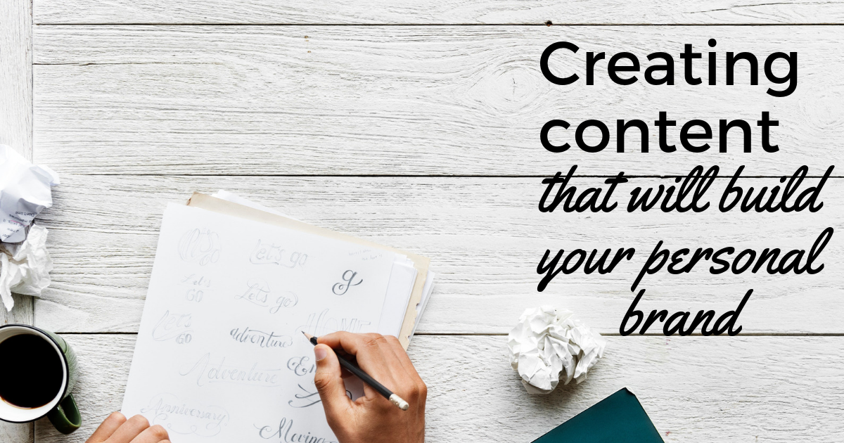 Creating-content-that-will-build-your-personal-brand