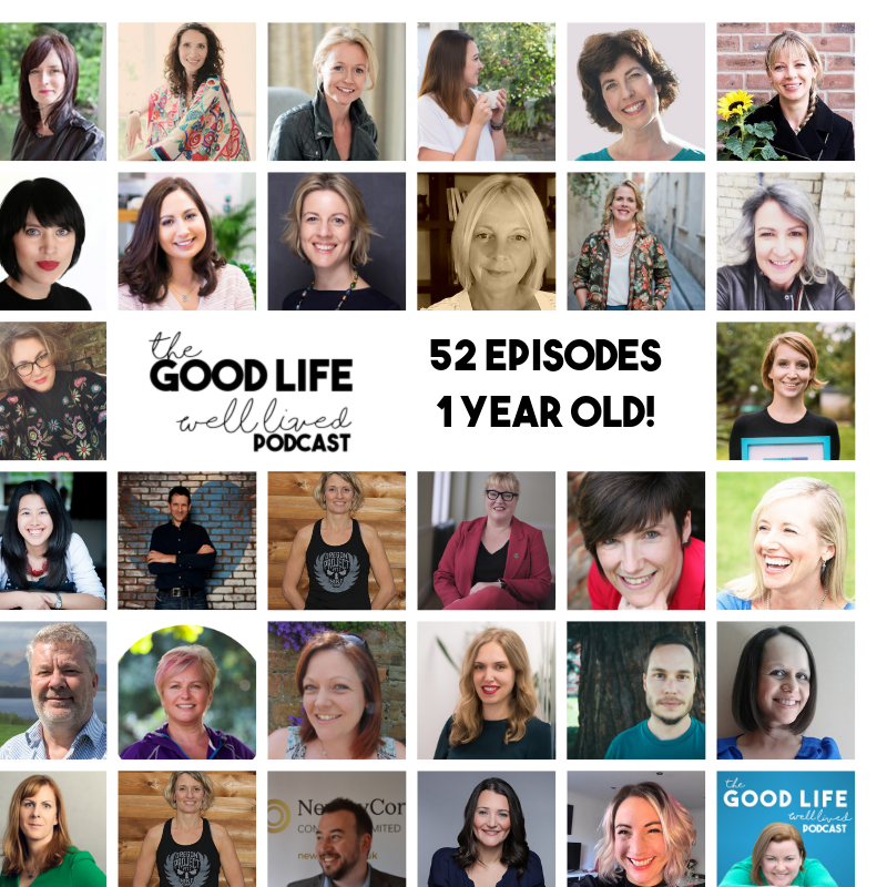 The Good Life Well Lived Podcast One Year Old