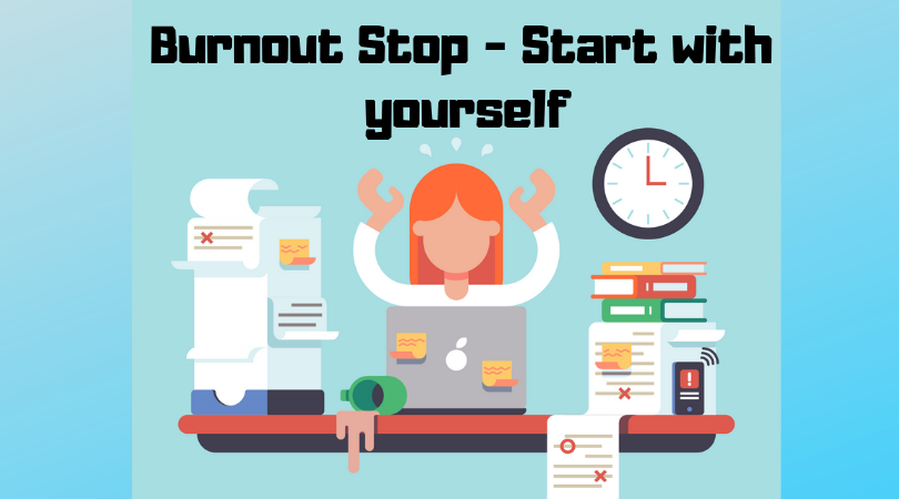 Burnout Stop start with yourself