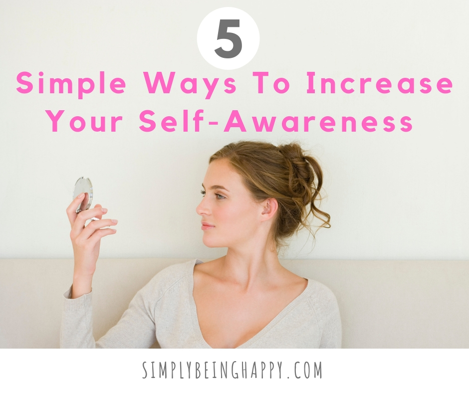5 Simple Ways to Increase Your Self-Awareness