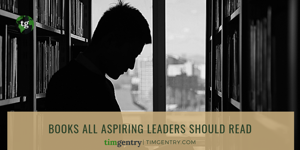 Tim Gentry Books all Aspiring leaders should read (1)