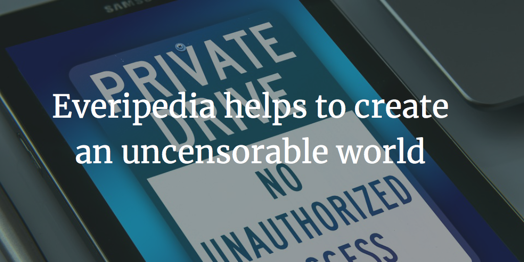 Everipedia helps to create an uncensorable world - Ceyhun Yakup Özkardes-Cheung - Blockchain