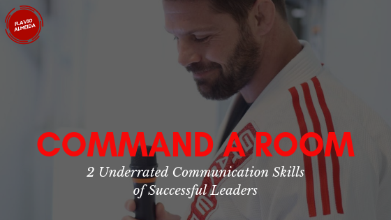 Command a Room: 2 Underrated Communication Skills for Success | Flavio Almeida