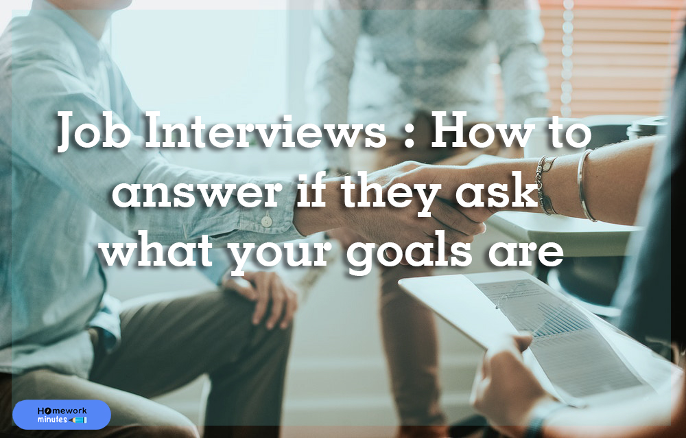 Job-Interviews-what-your-goals-are