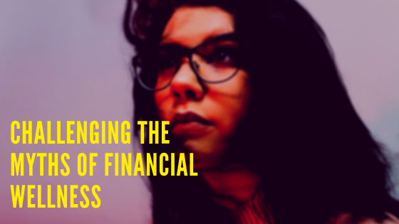 Challenging the myths of Financial wellness