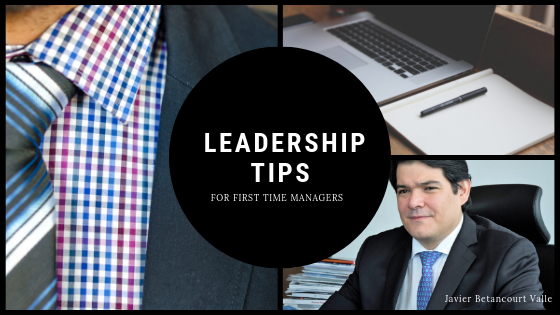 Leadership Tips For First Time Managers _ Javier Betancourt Valle