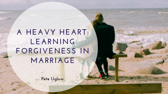 Learning Forgiveness in Marriage | Pete Uglow