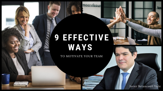 9 Effective Ways to Motivate Your Team _ Javier Betancourt Valle