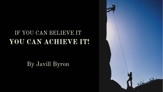 If-You-Can-Believe-It-You-Can-Achieve-It-Javill-Byron