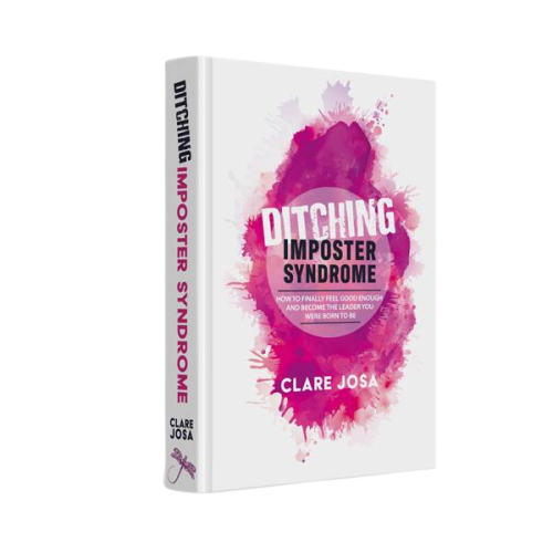 Ditching Imposter Syndrome by Clare Josa. Published by Beyond Alchemy Publishing.
