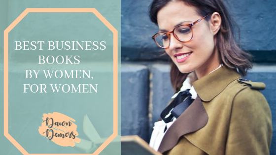 Best Business Books by Women, for Women | Dawn Demers