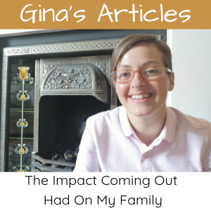 The Impact Coming Out Had On My Family: Gina Battye