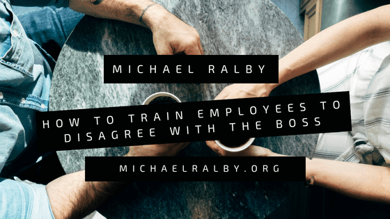 michael-ralby-train-employees-disagree-boss