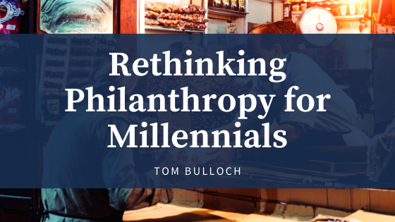 Rethinking PHIlanthropy for Millennials by Tom Bulloch