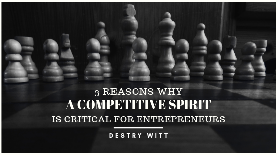 3-Reasons-Why-A-Competitive-Spirit-is-Critical-for-Entrepreneurs-Destry-Witt
