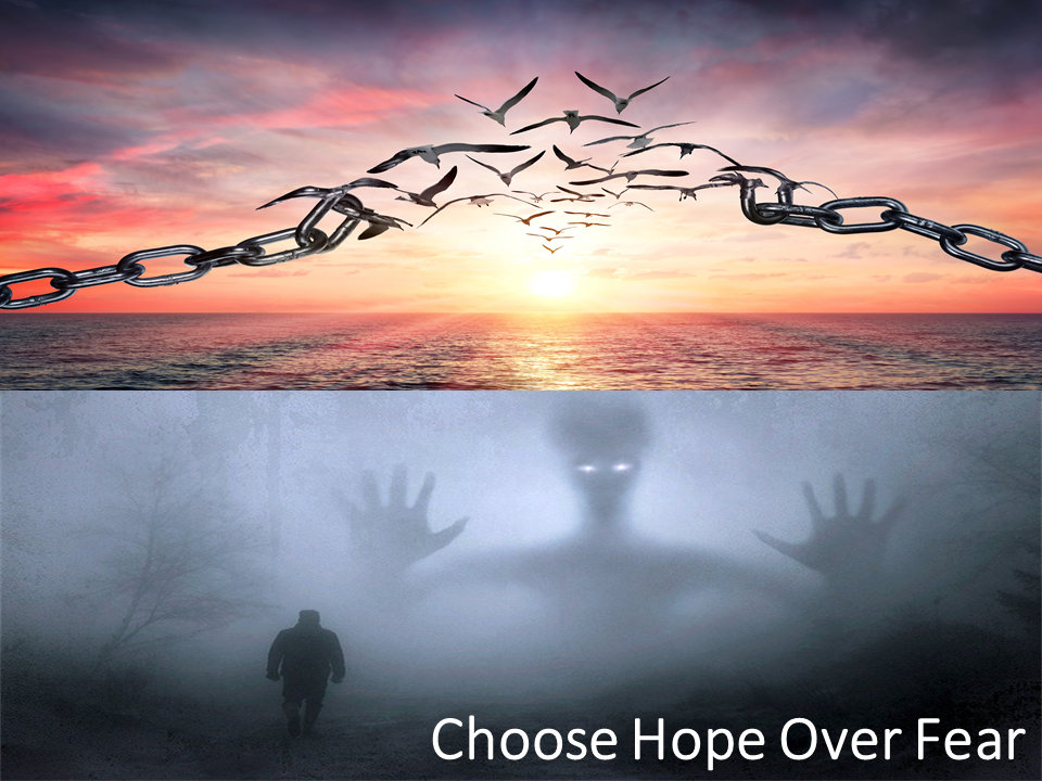 Choose Hope Over Fear - Thrive Global