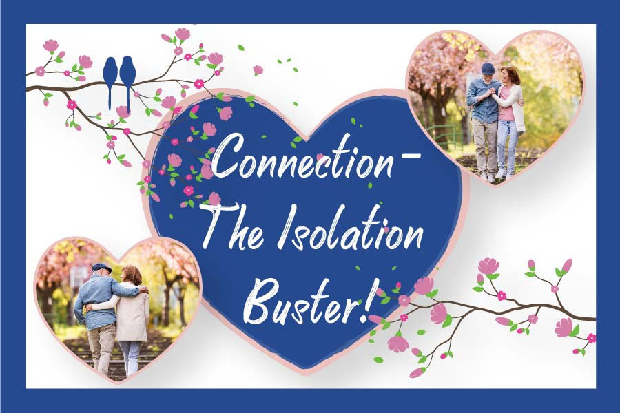 Connection – The Isolation Buster!