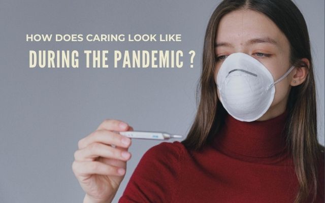 What does caring look like during the pandemic
