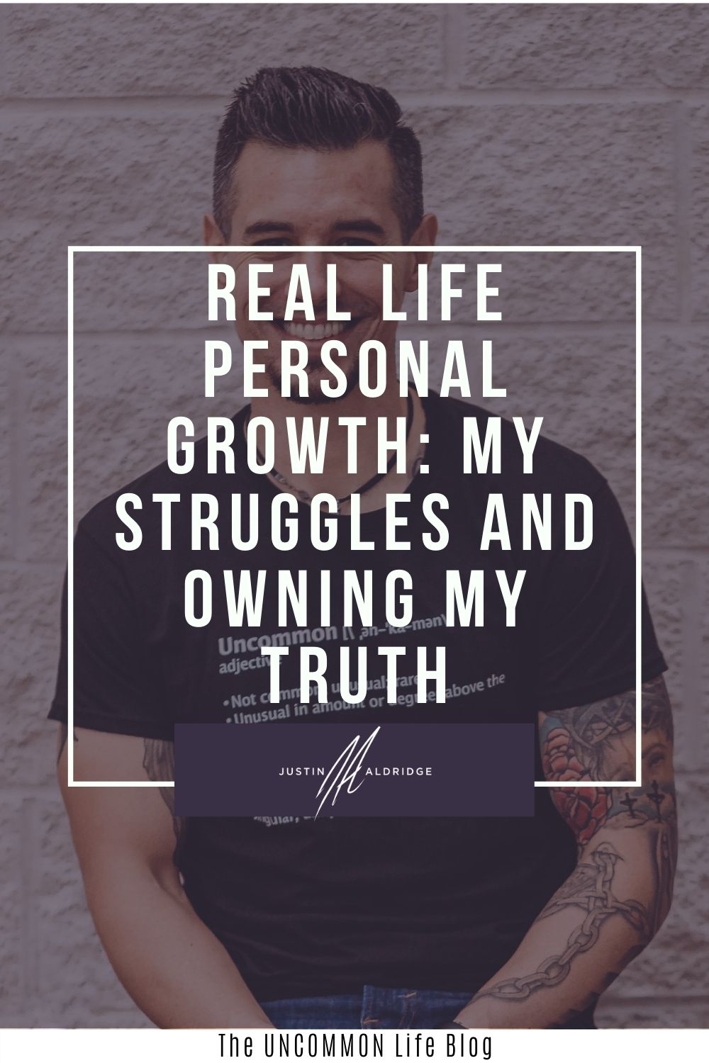 Picture of a man in a black shirt behind the text "Real life personal growth: my struggles and owning my truth"
