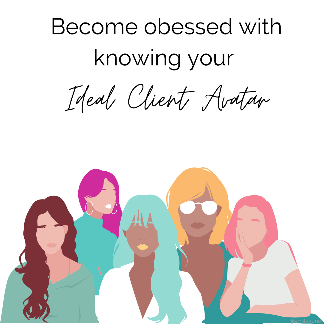 Become obsessed with your ideal client