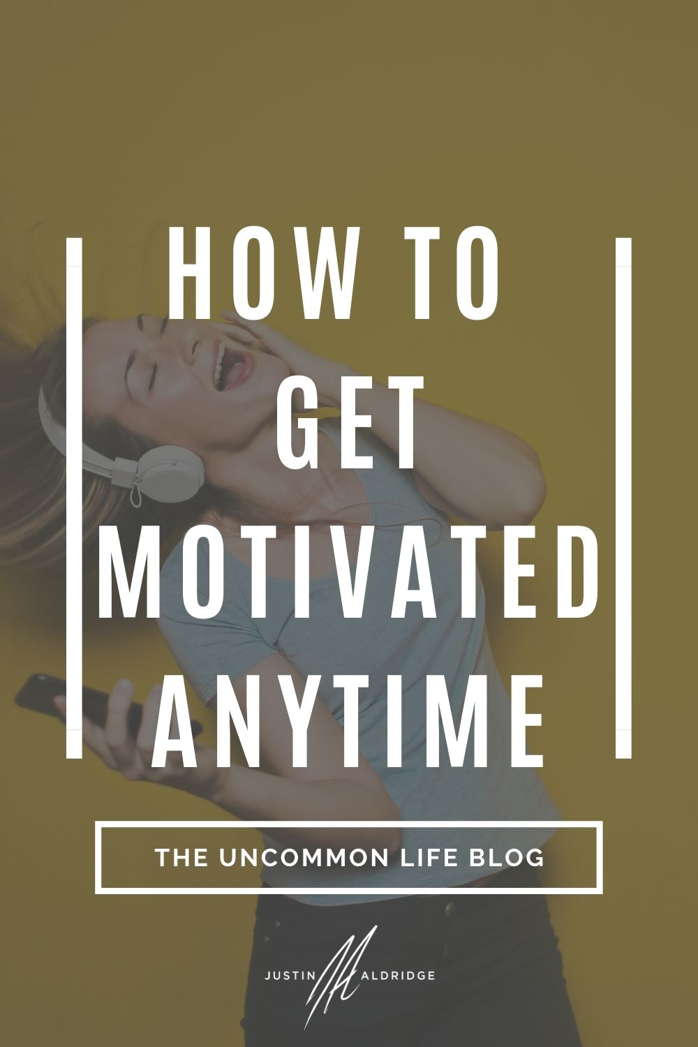 Woman listening to music in the background behind the text, “How to get motivated anytime”