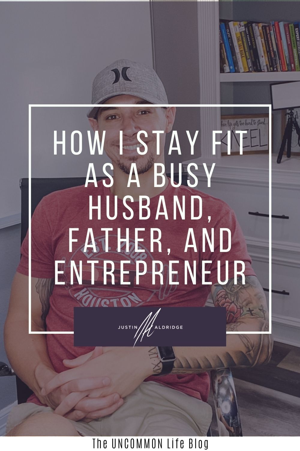 Picture of a man sitting in a chair in the background behind the text, "How I stay fit as a busy husband, father, and entrepreneur"