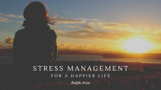 Stress Management for a Happier Life - Ralph Arza