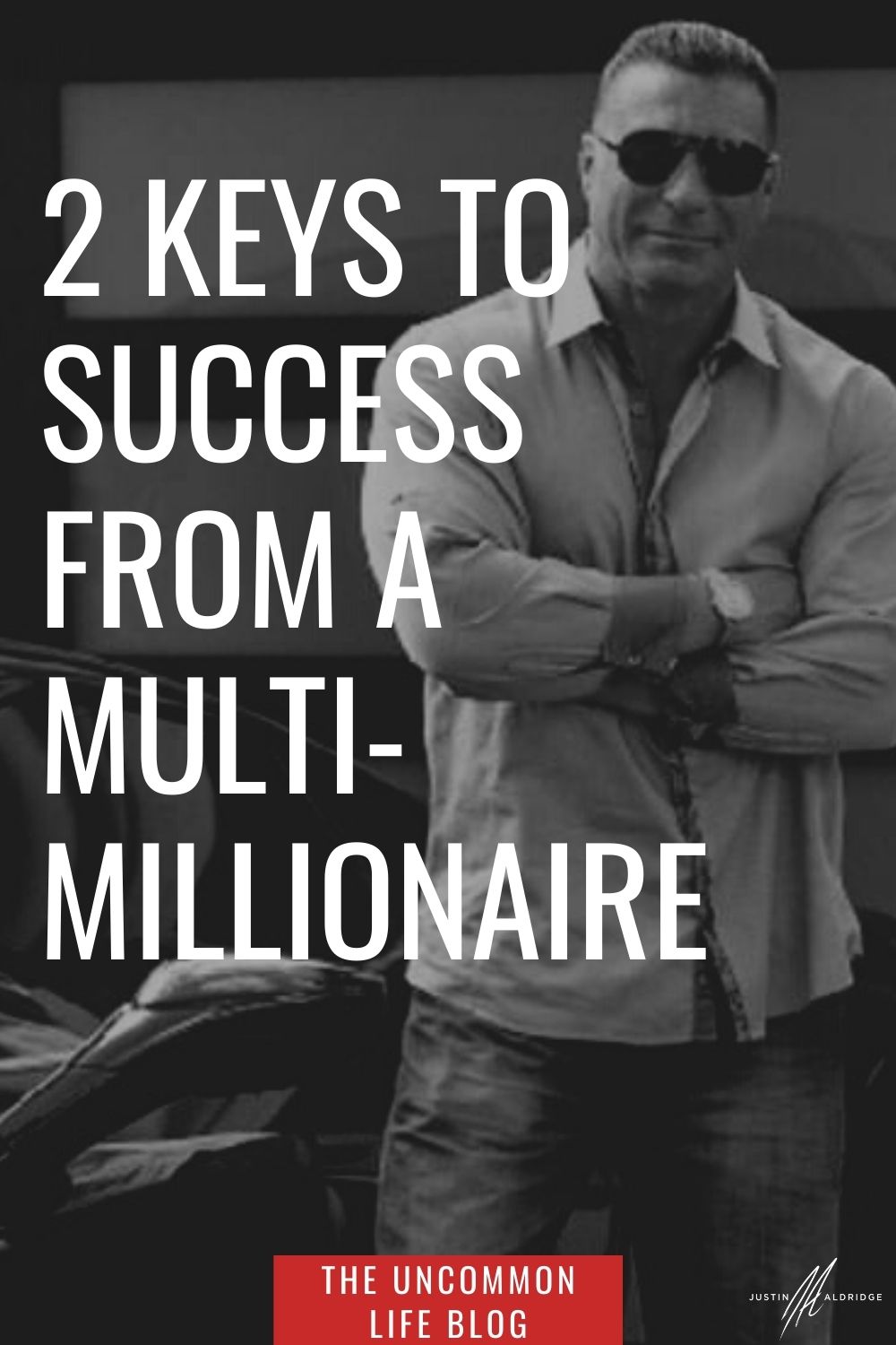 Black and white picture of Ed Mylett standing with his arms crossed behind the text, “2 keys to success from a multi-millionaire”