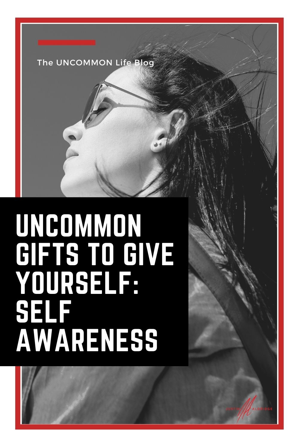 Black and white picture of a woman wearing sun glasses facing the left with the words "UNCOMMON Gifts to give yourself: Self Awareness" in white font