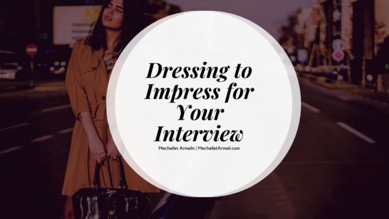Mechellet Armelin - Dressing to Impress for Your Interview