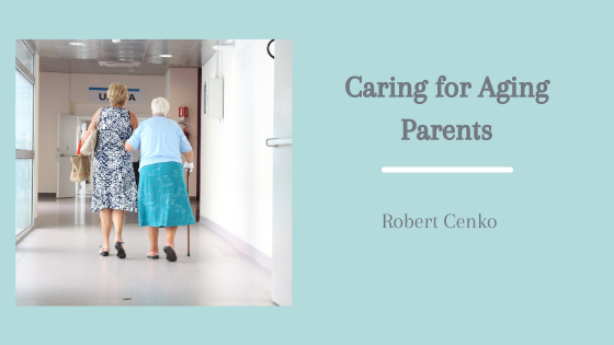 Caring-for-Aging-Parents_-Robert-Cenko