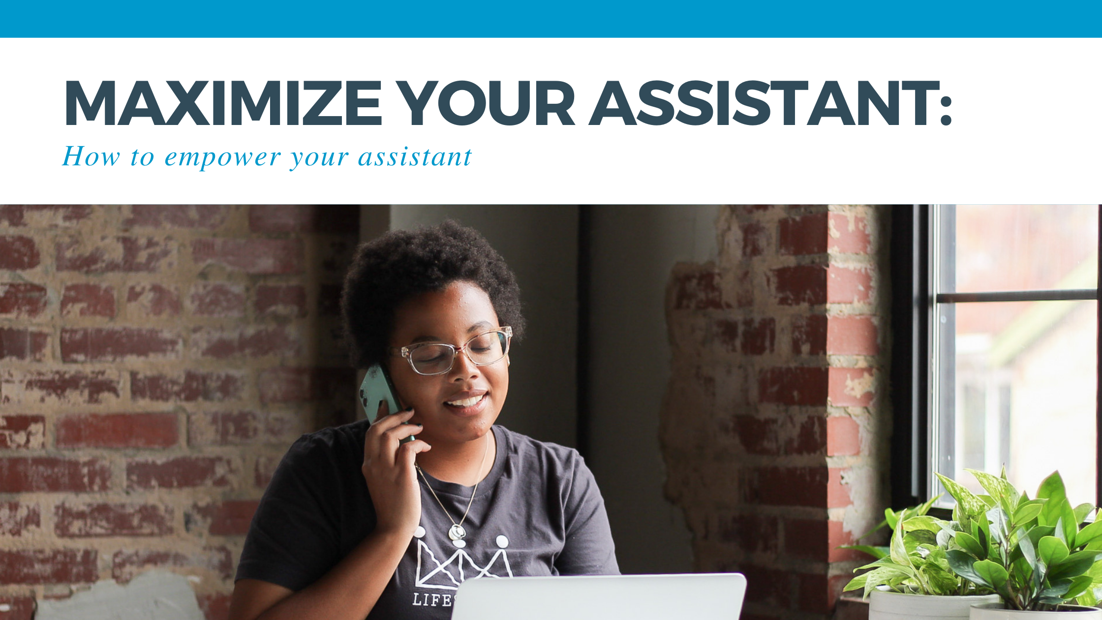 Maximize Your Assistant: How to Empower Your Assistant - Thrive Global