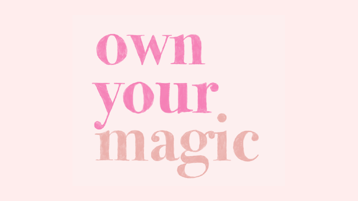 Own your Magic