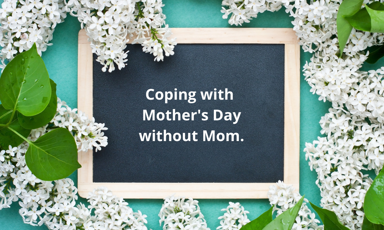 how to honor your mothers memory on mother's day