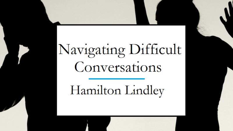 Hard Conversations with Hamilton Lindley