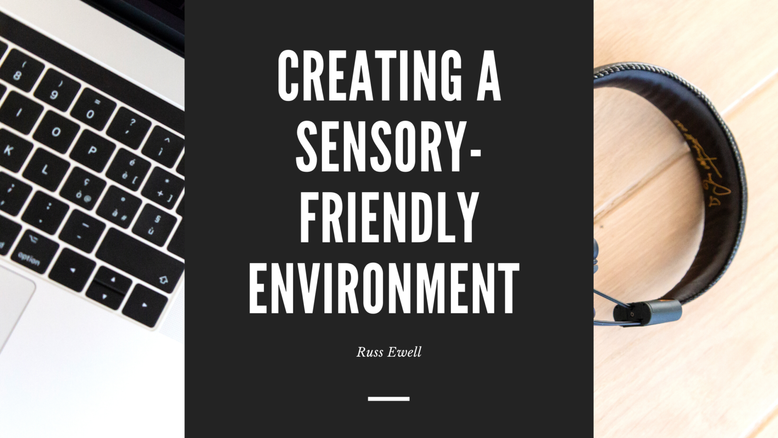 Creating a Sensory-Friendly Environment - Thrive Global