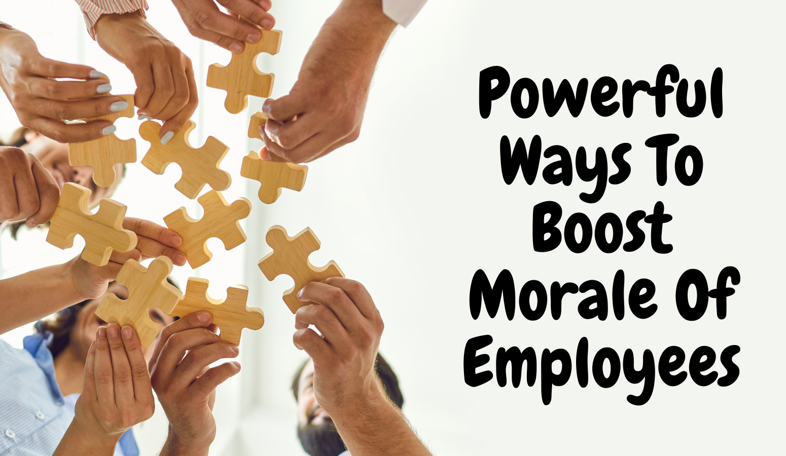 Easy Yet Powerful Ways To Boost Morale Of Employees
