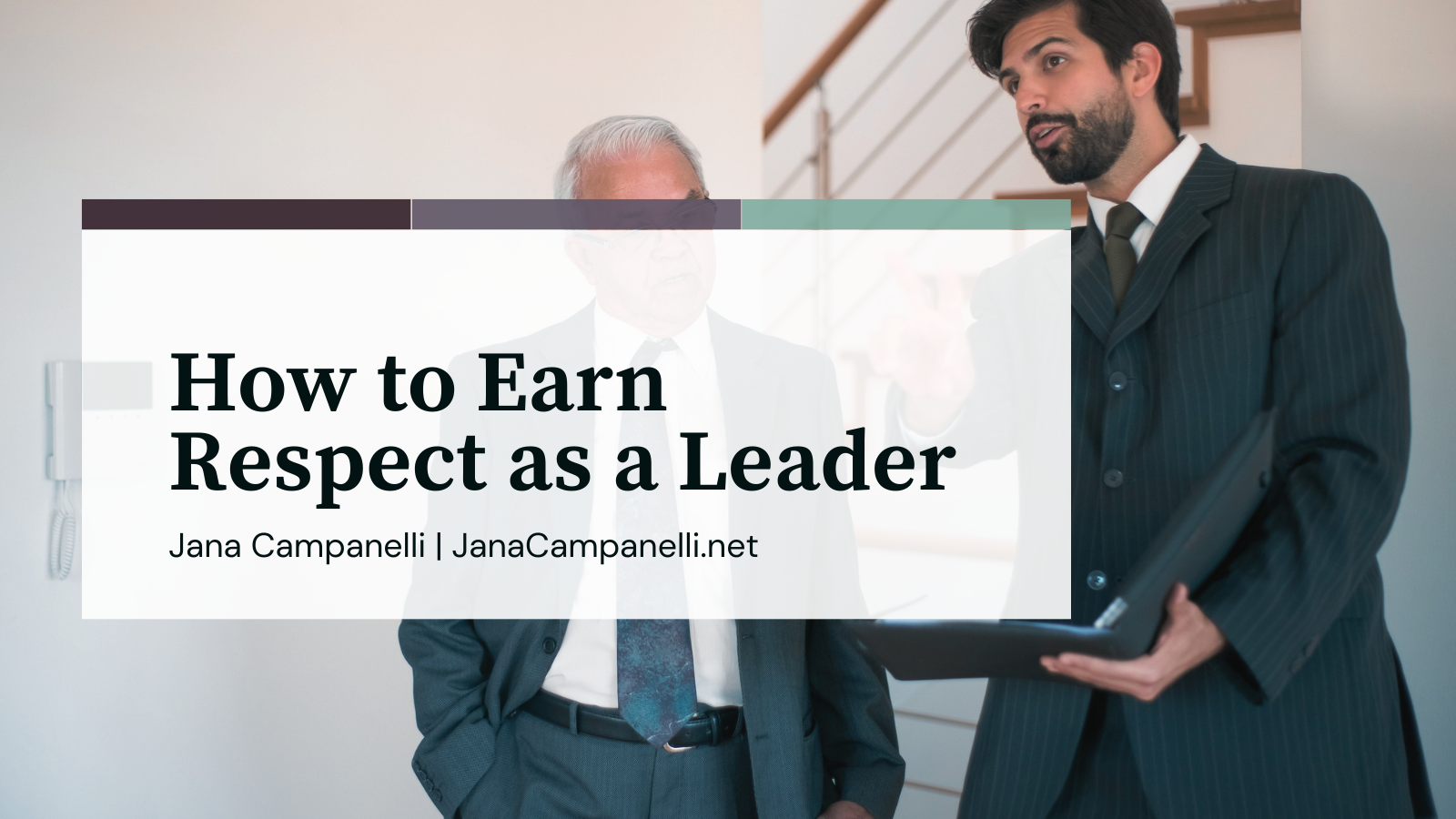 Jana Campanelli .net How to earn respect as a leader