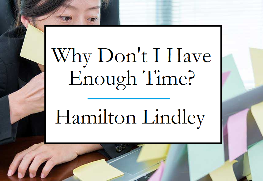 Hamilton Lindley Why Don't I have enough time
