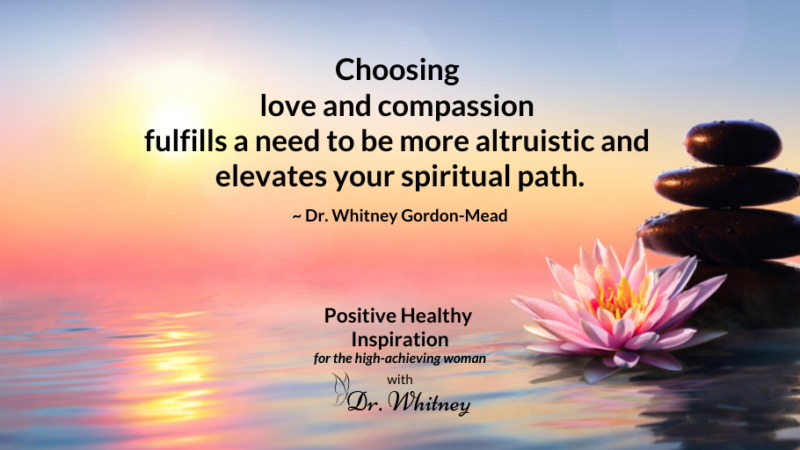 Dr. Whitney Gordon-Mead quote on choosing love and compassion