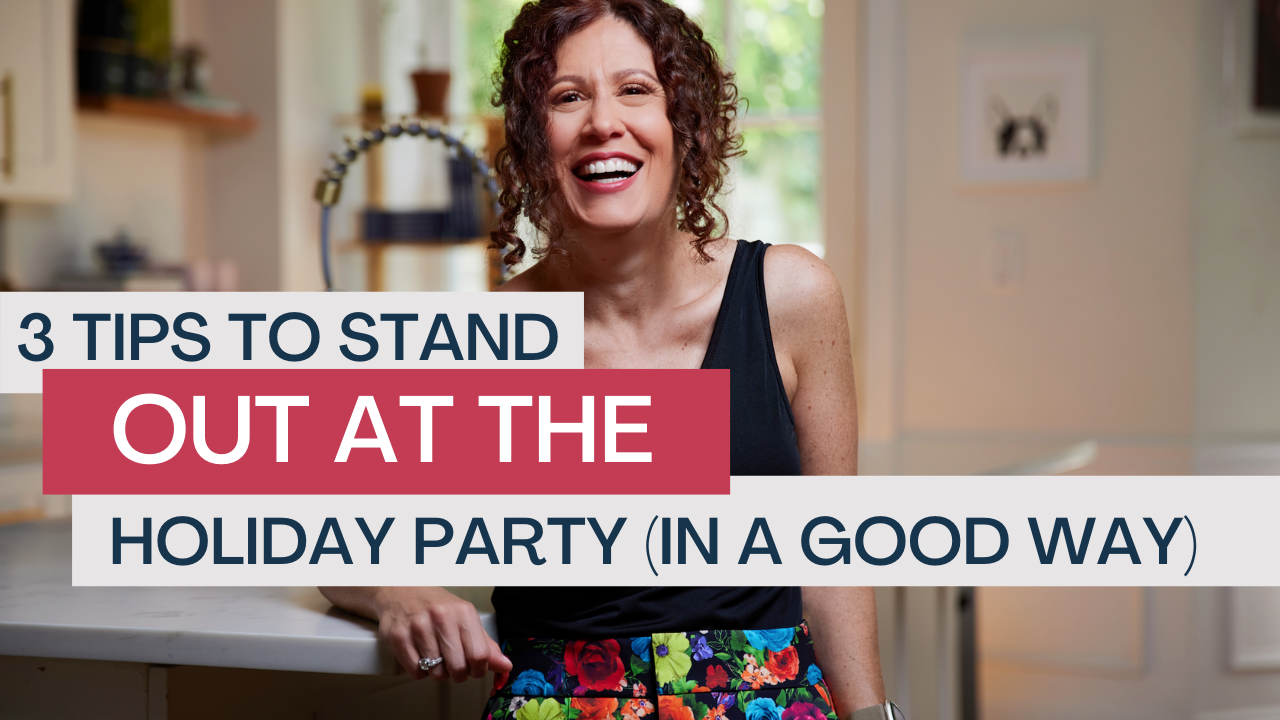 3 Tips to Stand Out at the Holiday Party (In a Good Way) - Thrive Global